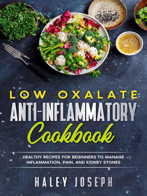 Title details for Low Oxalate Anti-Inflammatory Cookbook by Haley Joseph - Available
